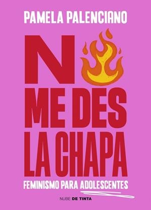 NO ME DES LA CHAPA | 9788419514783 | PALENCIANO, PAMELA | Llibreria La Gralla | Llibreria online de Granollers