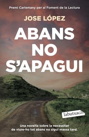 ABANS NO S'APAGUI | 9791387802547 | LÓPEZ, JOSÉ | Llibreria La Gralla | Librería online de Granollers