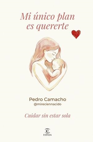 MI ÚNICO PLAN ES QUERERTE | 9788467081787 | CAMACHO, PEDRO | Llibreria La Gralla | Llibreria online de Granollers