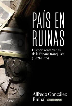 PAÍS EN RUINAS | 9788491998884 | GONZÁLEZ RUIBAL, ALFREDO | Llibreria La Gralla | Llibreria online de Granollers