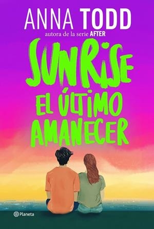 SUNRISE. EL ÚLTIMO AMANECER | 9788408320593 | TODD, ANNA | Llibreria La Gralla | Librería online de Granollers