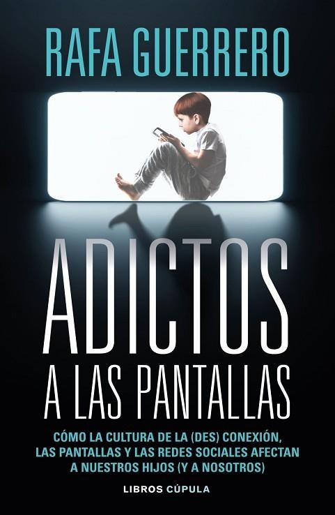 ADICTOS A LAS PANTALLAS | 9788448049089 | GUERRERO, RAFA | Llibreria La Gralla | Llibreria online de Granollers