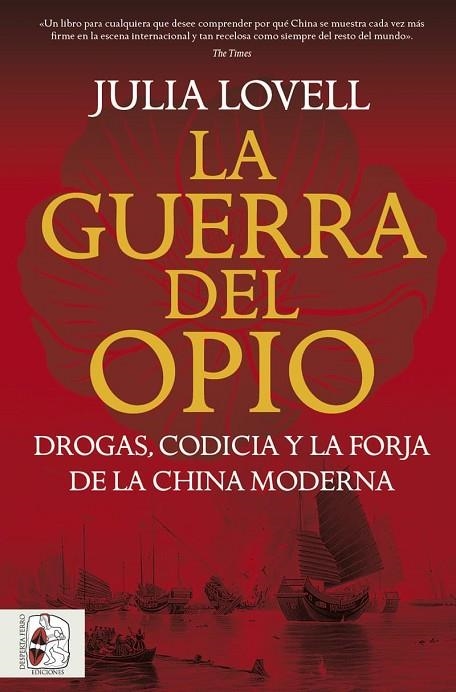 GUERRA DEL OPIO, LA  DROGAS, CODICIA Y LA FORJA DE LA CHINA MODERNA | 9791399078992 | LOVELL, JULIA | Llibreria La Gralla | Librería online de Granollers