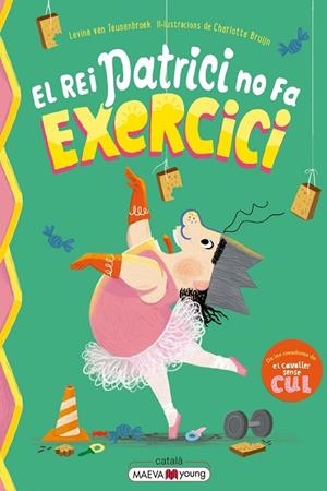 REI PATRICI NO FA EXERCICI, EL | 9791388136146 | VAN TEUNENBROEK, LEVINA ;  BRUIJN, CHARLOTTE | Llibreria La Gralla | Llibreria online de Granollers