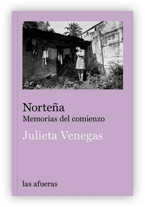 NORTEÑA MEMORIAS DEL COMIENZO | 9791399183405 | VENEGAS, JULIETA | Llibreria La Gralla | Librería online de Granollers