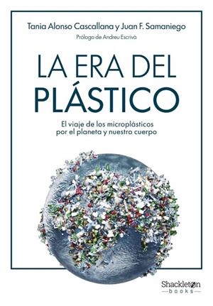 ERA DEL PLÁSTICO, LA | 9788413617060 | ALONSO CASCALLANA, TANIA ; Ç F. SAMANIEGO, JUAN | Llibreria La Gralla | Llibreria online de Granollers
