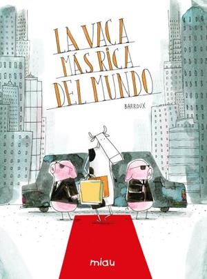 VACA MÁS RICA DEL MUNDO, LA | 9791388030062 | BARROUX, STEPHANE | Llibreria La Gralla | Librería online de Granollers