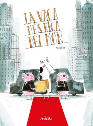 VACA MÉS RICA DEL MÓN, LA | 9791388030079 | BARROUX, STEPHANE | Llibreria La Gralla | Llibreria online de Granollers