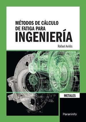 MÉTODOS DE CÁLCULO DE FATIGA PARA INGENIERÍA. METALES. | 9788428335188 | AVILÉS GONZÁLEZ, RAFAEL | Llibreria La Gralla | Llibreria online de Granollers