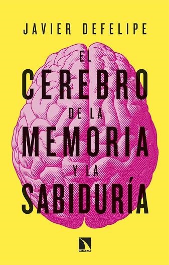 CEREBRO DE LA MEMORIA Y LA SABIDURÍA, EL | 9788410674967 | DEFELIPE, JAVIER | Llibreria La Gralla | Librería online de Granollers