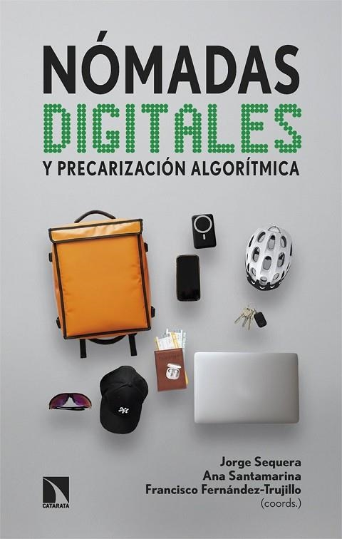 NÓMADAS DIGITALES Y PRECARIZACIÓN ALGORÍTMICA | 9788410675544 | SEQUERA, JORGE / SANTAMARINA, ANA / FERNÁNDEZ-TRUJILLO, FRANCISCO | Llibreria La Gralla | Llibreria online de Granollers