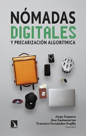 NÓMADAS DIGITALES Y PRECARIZACIÓN ALGORÍTMICA | 9788410675544 | SEQUERA, JORGE / SANTAMARINA, ANA / FERNÁNDEZ-TRUJILLO, FRANCISCO | Llibreria La Gralla | Llibreria online de Granollers