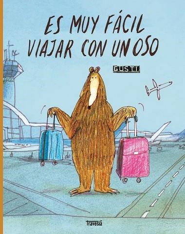 ES MUY FÁCIL VIAJAR CON UN OSO | 9786075841137 | GUSTI | Llibreria La Gralla | Llibreria online de Granollers