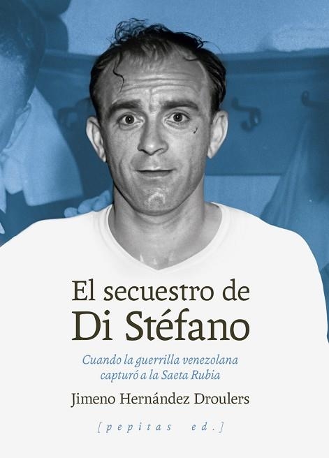 SECUESTRO DE DI STÉFANO, EL | 9788410476462 | HERNÁNDEZ DROULERS, JIMENO | Llibreria La Gralla | Librería online de Granollers