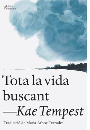 TOTA LA VIDA BUSCANT | 9791387672461 | TEMPEST, KAE | Llibreria La Gralla | Llibreria online de Granollers