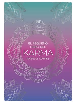 PEQUEÑO LIBRO DEL KARMA, EL | 9791388177026 | LOYNES, ISABELLE | Llibreria La Gralla | Llibreria online de Granollers
