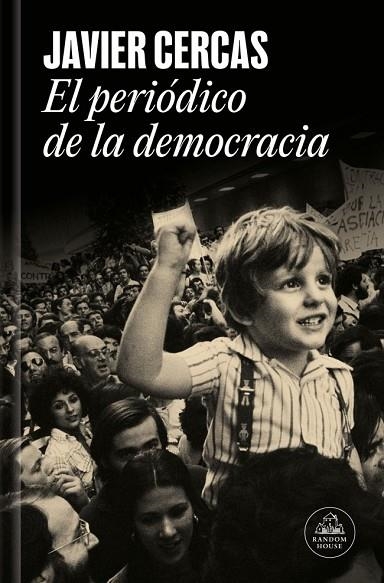 PERIÓDICO DE LA DEMOCRACIA, EL | 9788439747161 | CERCAS, JAVIER | Llibreria La Gralla | Llibreria online de Granollers