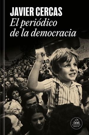 PERIÓDICO DE LA DEMOCRACIA, EL | 9788439747161 | CERCAS, JAVIER | Llibreria La Gralla | Llibreria online de Granollers