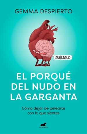 EL PORQUÉ DEL NUDO EN LA GARGANTA | 9788418045127 | DESPIERTO GONZÁLEZ (@REFLEXIONESDEUNAPSICOLOGA), GEMMA | Llibreria La Gralla | Llibreria online de Granollers