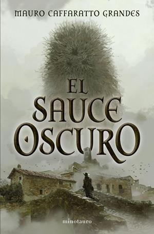 SAUCE OSCURO, EL | 9788445021828 | CAFFARATTO GRANDES, MAURO | Llibreria La Gralla | Librería online de Granollers
