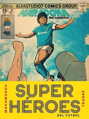 SUPERHÉROES DEL FÚTBOL | 9791387761486 | TRAORÉ, MAHAMADOU | Llibreria La Gralla | Llibreria online de Granollers