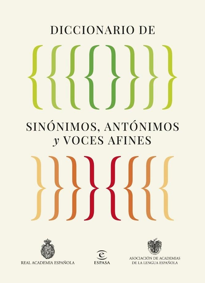 DICCIONARIO DE SINÓNIMOS, ANTÓNIMOS Y VOCES AFINES | 9788467079975 | REAL ACADEMIA ESPAÑOLA, REAL ACADEMIA ESPANOLA / ASOCIACIÓN DE ACADEMIAS DE LA LENGUA ESPAÑOLA, ASOC | Llibreria La Gralla | Llibreria online de Granollers