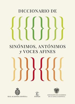 DICCIONARIO DE SINÓNIMOS, ANTÓNIMOS Y VOCES AFINES | 9788467079975 | REAL ACADEMIA ESPAÑOLA, REAL ACADEMIA ESPANOLA / ASOCIACIÓN DE ACADEMIAS DE LA LENGUA ESPAÑOLA, ASOC | Llibreria La Gralla | Librería online de Granollers