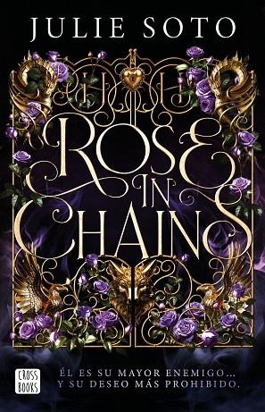 ROSE IN CHAINS. EDICIÓN RÚSTICA | 9788408319313 | SOTO, JULIE | Llibreria La Gralla | Librería online de Granollers