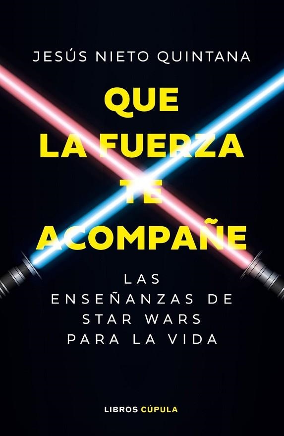 QUE LA FUERZA TE ACOMPAÑE | 9788448049102 | NIETO QUINTANA, JESÚS | Llibreria La Gralla | Llibreria online de Granollers