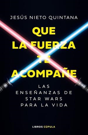 QUE LA FUERZA TE ACOMPAÑE | 9788448049102 | NIETO QUINTANA, JESÚS | Llibreria La Gralla | Llibreria online de Granollers