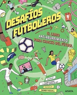 DESAFÍOS FUTBOLEROS. EL LIBRO ANTIABURRIMIENTO PARA CRACKS DEL FÚTBOL | 9788414359983 | VVAA | Llibreria La Gralla | Llibreria online de Granollers