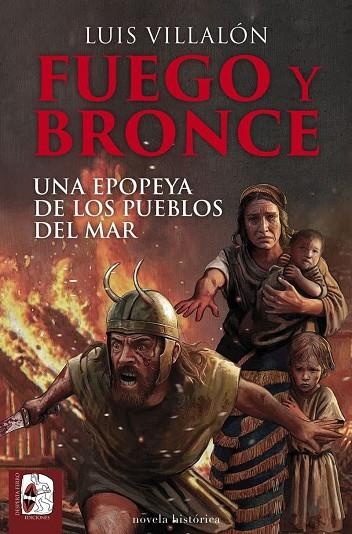 FUEGO Y BRONCE. UNA EPOPEYA DE LOS PUEBLOS DEL MAR | 9791399078978 | VILLALÓN, LUIS | Llibreria La Gralla | Llibreria online de Granollers