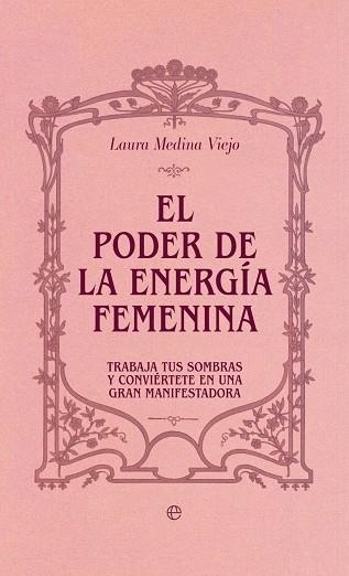 PODER DE LA ENERGÍA FEMENINA, EL | 9788410943025 | MEDINA VIEJO, LAURA | Llibreria La Gralla | Llibreria online de Granollers