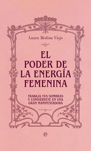 PODER DE LA ENERGÍA FEMENINA, EL | 9788410943025 | MEDINA VIEJO, LAURA | Llibreria La Gralla | Llibreria online de Granollers