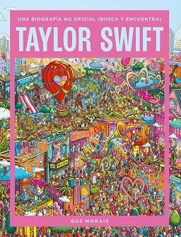 TAYLOR SWIFT: UNA BIOGRAFÍA NO OFICIAL (BUSCA Y ENCUENTRA) | 9788410646872 | MORAIS, GUS | Llibreria La Gralla | Librería online de Granollers