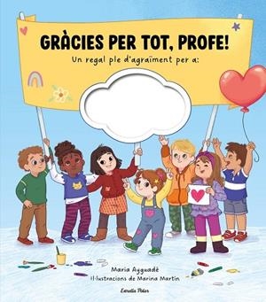 GRÀCIES PER TOT, PROFE! | 9791387783273 | AYGUADE, MARÍA | Llibreria La Gralla | Llibreria online de Granollers