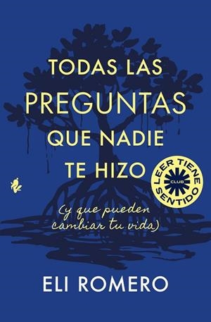 TODAS LAS PREGUNTAS QUE NADIE TE HIZO (Y QUE PUEDEN CAMBIAR TU VIDA) | 9791387936327 | ROMERO, ELI | Llibreria La Gralla | Llibreria online de Granollers