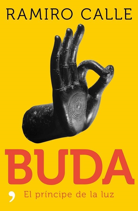 BUDA: EL PRÍNCIPE DE LA LUZ | 9788499986173 | CALLE, RAMIRO | Llibreria La Gralla | Llibreria online de Granollers