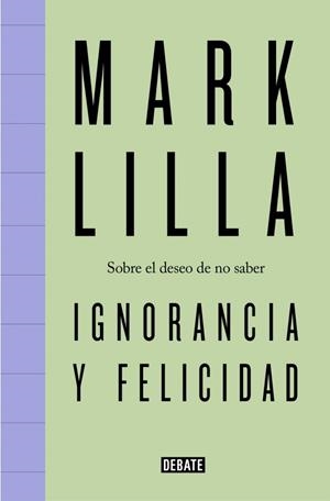 IGNORANCIA Y FELICIDAD | 9791387600716 | LILLA, MARK | Llibreria La Gralla | Llibreria online de Granollers