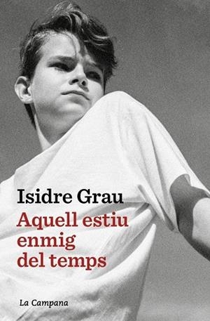 AQUELL ESTIU ENMIG DEL TEMPS | 9791387564520 | GRAU, ISIDRE | Llibreria La Gralla | Llibreria online de Granollers