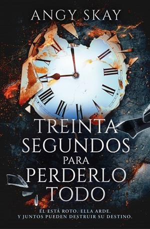 TREINTA SEGUNDOS PARA PERDERLO TODO | 9788410274099 | SKAY, ANGY | Llibreria La Gralla | Llibreria online de Granollers