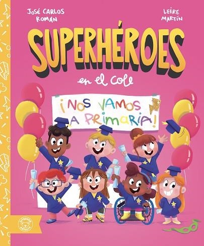 ¡NOS VAMOS A PRIMARIA! (SUPERHÉROES EN EL COLE") | 9791387501648 | ROMÁN, JOSÉ CARLOS ;  MARTÍN, LEIRE | Llibreria La Gralla | Llibreria online de Granollers
