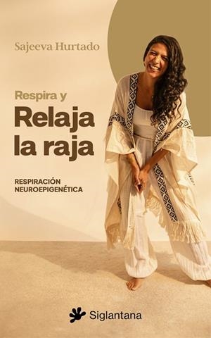 RESPIRA Y RELAJA LA RAJA | 9788410179936 | HURTADO, SAJEEVA | Llibreria La Gralla | Llibreria online de Granollers