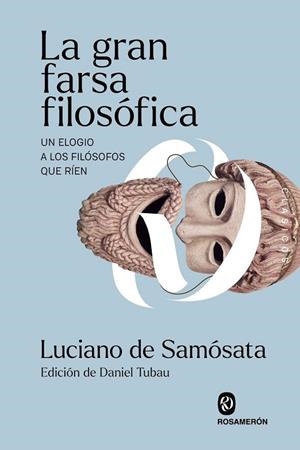 GRAN FARSA FILOSÓFICA, LA | 9791399141986 | DE SAMOSATA, LUCIANO | Llibreria La Gralla | Llibreria online de Granollers