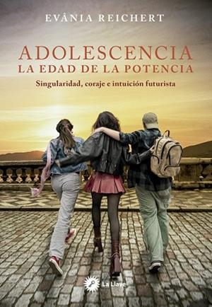 ADOLESCENCIA. LA EDAD DE LA POTENCIA | 9788419350459 | REICHERT, EVÂNIA | Llibreria La Gralla | Llibreria online de Granollers
