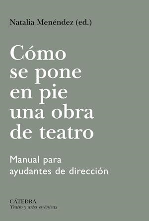 CÓMO SE PONE EN PIE UNA OBRA DE TEATRO | 9788437650081 | MENÉNDEZ, NATALIA / VALENCIANO, PILAR / AMESTOY, AINHOA / BARCELO, ANA / HERMIDA, CRISTINA / SAZ, VA | Llibreria La Gralla | Llibreria online de Granollers