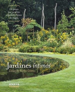 JARDINES ÍNTIMOS | 9788491587385 | BARBA GÓMEZ, EDUARDO | Llibreria La Gralla | Llibreria online de Granollers