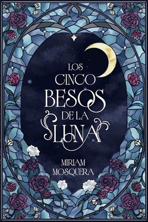 CINCO BESOS DE LA LUNA, LOS | 9791388108068 | MOSQUERA, MIRIAM | Llibreria La Gralla | Llibreria online de Granollers