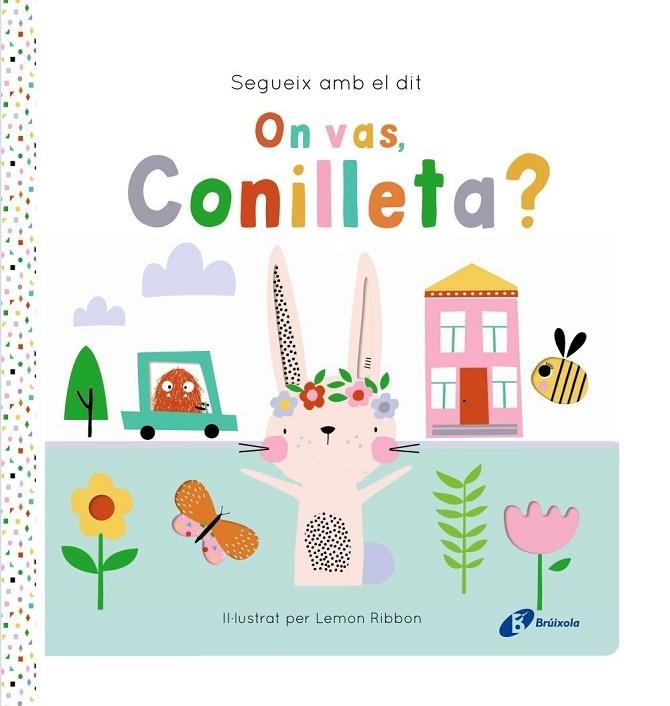 SEGUEIX AMB EL DIT. ON VAS, CONILLETA? | 9788413495200 | GEORGE, JOSHUA | Llibreria La Gralla | Llibreria online de Granollers