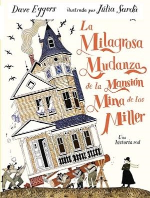 MILAGROSA MUDANZA DE LA MANSIÓN MINA DE LOS MILLER, LA | 9791387641337 | EGGERS, DAVE | Llibreria La Gralla | Llibreria online de Granollers